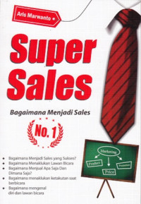 Super Sales : Bagaimana Menjadi Sales No. 1