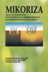 Mikoriza  : Sebagai Pendukung Sistem Pertanian Berkelanjutan dan Berwawasan Lingkungan