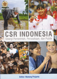 CSR Indonesia : Sinergi Pemerintah Perusahaan dan Publik