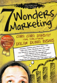 7 Wonders Marketing : Cara-cara Dahsyat yang Terlupakan Dalam Dunia Bisnis