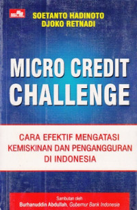 Micro Credit Challenge : Cara Efektif Mengatasi Kemiskinan dan Pengangguran di Indonesia