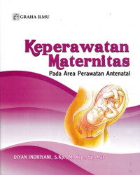 Keperawatan Maternitas : Pada Area Perawatan Antenatal