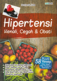 Hipertensi: Kenali Cegah dan Obati