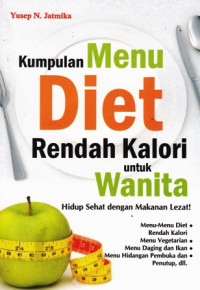 Kumpulan Menu Diet Rendah Kalori untuk Wanita : Hidup Sehat dengan Makanan Lezat