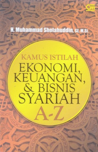 Kamus Istilah Ekonomi Keuangan dan Bisnis Syariah A-Z