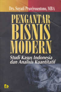 Pengantar Bisnis Modern: Studi Kasus Indonesia dan Analisis Kuantitatif