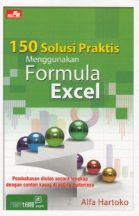 150 Solusi Praktis Menggunakan Formula Excel