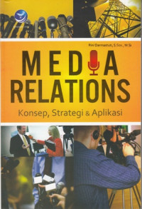 Media Relations: Konsep Strategi dan Aplikasi