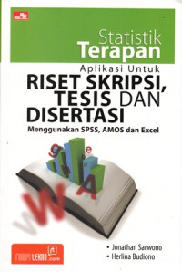 Statistik Terapan Aplikasi untuk Riset Skripsi Tesis Dan Disertasi Menggunakan SPSS Amos dan Excel