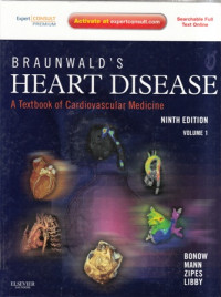 Braunwwalds Heart Disease Heart Disease: A Textbook of Cardiovascular Medicine Volume 1