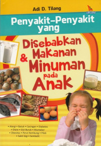 Penyakit-Penyakit yang Disebabkan Makanan dan Minuman pada Anak