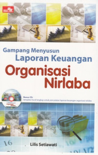 Gampang Menyusun Laporan Keuangan: Organisasi Nirlaba