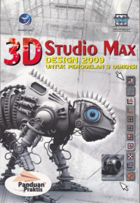 Panduan Praktis 3D Studio Max Design 2009 untuk Pemodelan 3 Dimensi