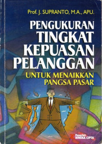 Pengukuran tingkat kepuasan pelanggan : Untuk menaikan pangsa pasar