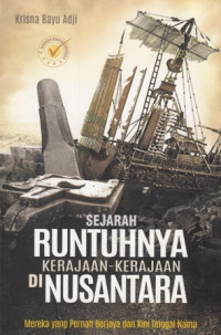 Sejarah Runtuhnya Kerajaan-Kerajaan Di Nusantara