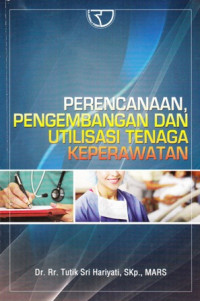 Perencanaan Pengembangan Dan Utilisasi Tenaga Keperawatan