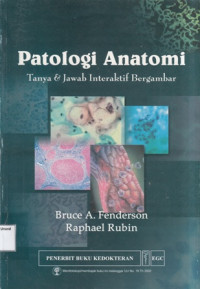 Patologi Anatomi Tanya dan Jawab Interaktif Bergambar (Lippincotts Review of Pathology: Illustrated Interactive Q and A)