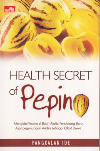 Health Secret Of Pepino : Mencicipi pepino si buah ajaib pendatang baru asal pengunungan andes sebagai obat dewa