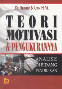 Teori Motivasi Dan Pengukurannya : Analisis Di Bidang Pendidikan