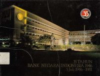 35 Tahun Bank Negara Indonesia 1946 5 Juli 1946-1981