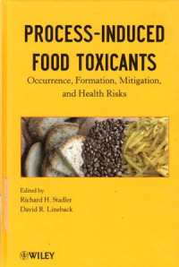 Process-Induced Food Toxicants : Occurrence Formation Mitigation and Health Risks