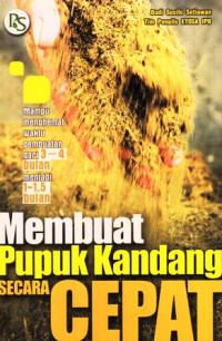 Membuat Pupuk Kandang Secara Cepat