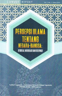 Persepsi Ulama Tentang Negara Bangsa: Otoritas, Negosiasi dan Reservasi