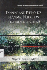 Tannins and Phenolics in Animal Nutrition : Chemistry and Challenges