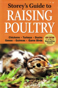 Storeys Guide to Raising Poultry : Chickens Turkeys Ducks Geese Guineas Game Birds