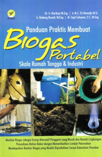 Panduan Praktis Membuat Biogas Portabel Skala Rumah Tangga dan Industri