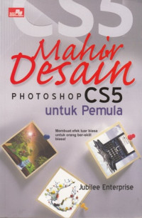 Mahir Desain Photoshop CS5 untuk Pemula