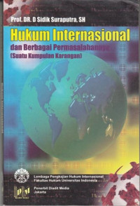 Hukum Internasional Dan Berbagai Permasalahannya (Suatu Kumpulan Karangan)