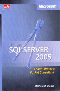 Microsoft SQL Server 2005 Administrators Pocket Consultant