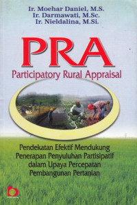 PRA (Participatory Rural Appraisal) : Pendekatan Efektif Mendukung Penerapan Penyuluhan Partisipatif dalam Upaya Percepatan Pembangunan Pertanian