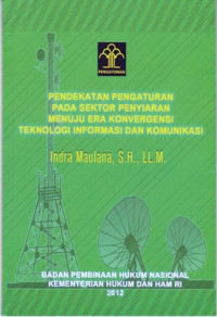 Pendekatan Pengaturan Pada Sektor Penyiaran Menuju Era Konvergensi Teknologi Informasi Dan Komunikasi