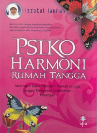 Psiko Harmoni Rumah Tangga: Mencapai Keharmonisan Rumah Tangga dengan Mengenal Kepribadian Pasangan