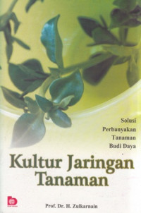 Kultur Jaringan Tanaman: Solusi Perbanyakan Tanaman Budi Daya