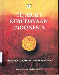 Sejarah Kebudayaan Indonesia : Seni Pertunjukan Dan Seni Media