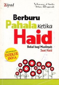 Berburu Pahala Ketika Haid: Bekal bagi Muslimah Saat Haid