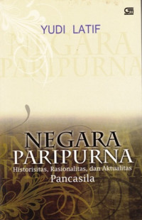 Negara Paripurna : Historisitas Rasionalitas dan Aktualitas Pancasila