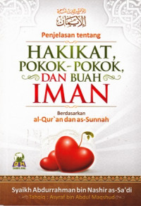 Penjelasan Tentang Hakikat Pokok-Pokok Dan Buah Iman Berdasarkan Al-Quran dan As-Sunnah