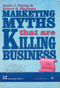 Marketing Myths That Are Killing Business : Mitos-Mitos Marketing Yang Mematikan Bisnis