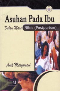 Asuhan Pada Ibu Dalam Masa Nifas (Postpartum)