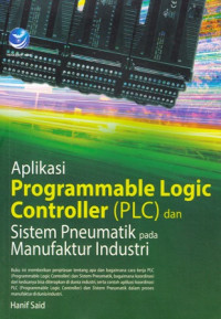 Aplikasi Programmable Logic Controller (PLC) dan Sistem Pneumatik pada Manufaktur Industri