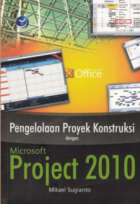 Pengelolaan Proyek Konstruksi dengan Microsoft Project 2010