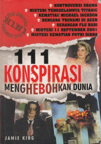 111 Konspirasi Menghebohkan Dunia