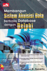 Membangun Sistem Akuisisi Data Berbasis Database dengan Delphi