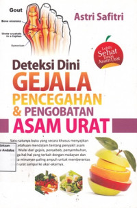 Deteksi Dini Gejala Pencegahan Dan Pengobatan Asam Urat