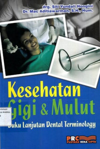 Kesehatan Gigi Dan Mulut; Buku Lanjutan Dental Terminology