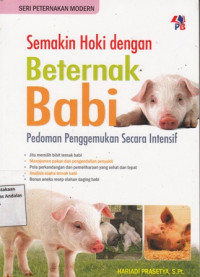 Semakin Hoki Dengan Beternak Babi : Pedoman Pengemukan Secara Intensif